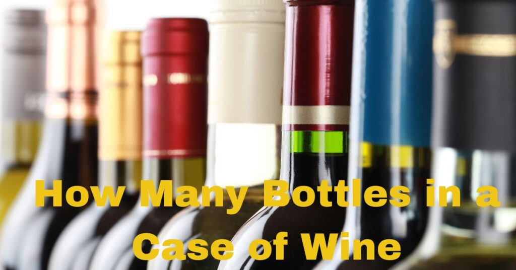 How Many Bottles in a Case of Wine?