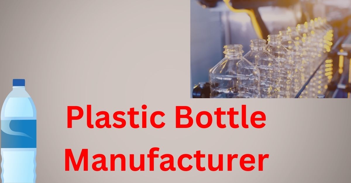 Plastic Bottle Manufacturer