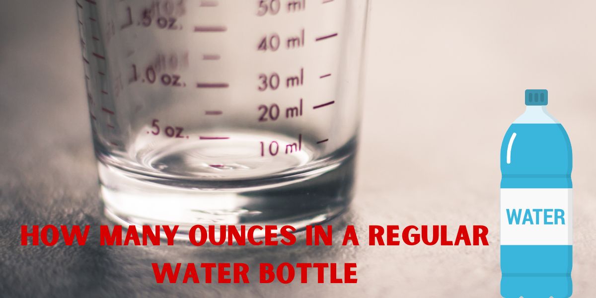 How Many Ounces in a Regular Water Bottle