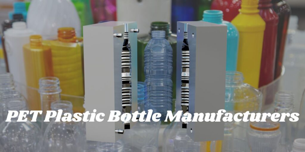 PET Plastic Bottle Manufacturers